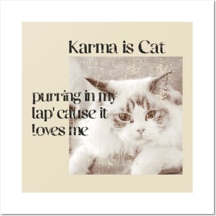 Karma is a cat funny Posters and Art